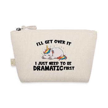I Just Need To Be Dramatic first - Organic Pouch - nature - Front