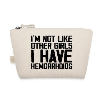 I'm Not Like Other Girls I Have Hemorrhoids - Trousse biologique - nature - Devant
