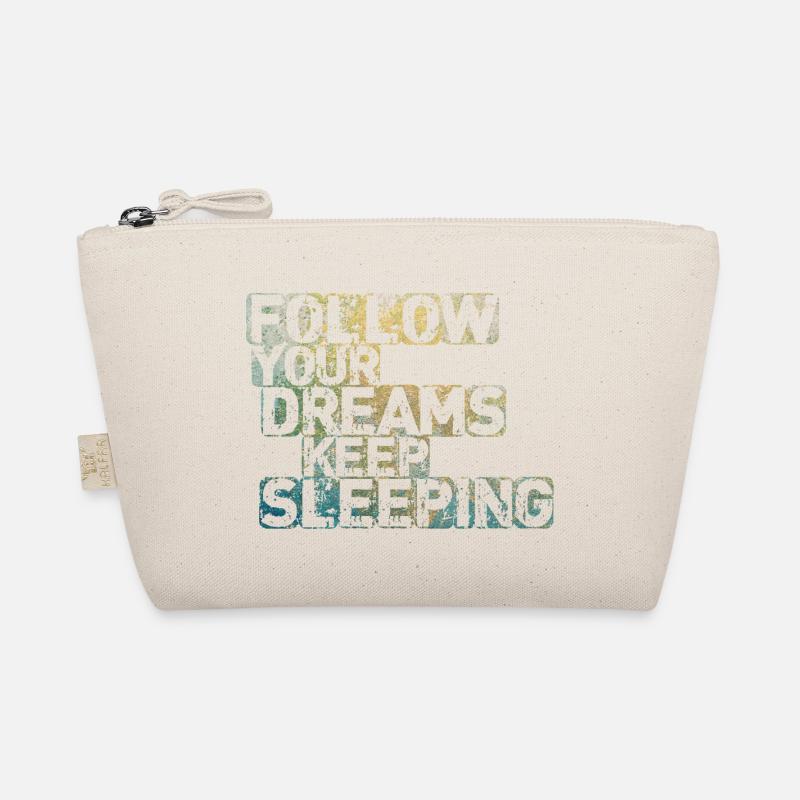 Follow Your Dreams Keep Sleeping Organic Pouch