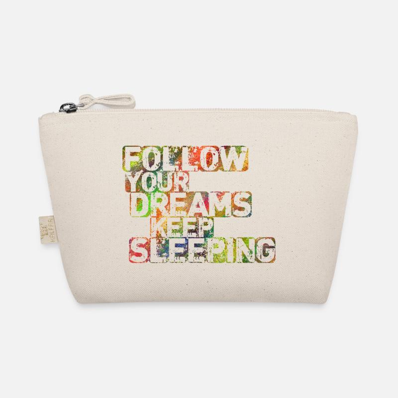 Follow Your Dreams Keep Sleeping Organic Pouch