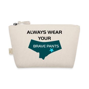 Portez toujours vos pantalons courageux - Trousse biologique - nature - Devant