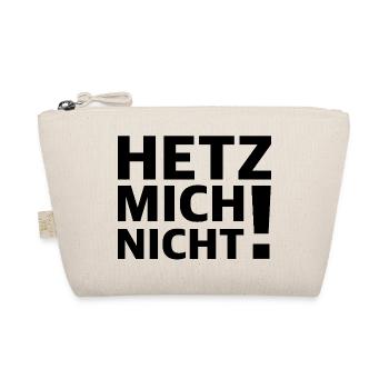 Nicht hetzen | lustige Sprüche, Sarkasmus - Bio-Täschchen - Natur - Vorne