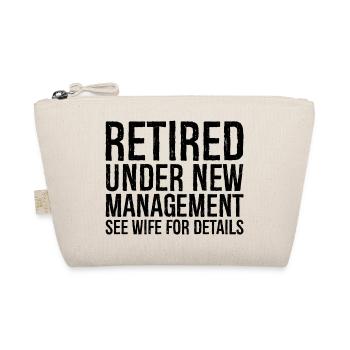 retired under new management see wife for details - Organic Pouch - nature - Front