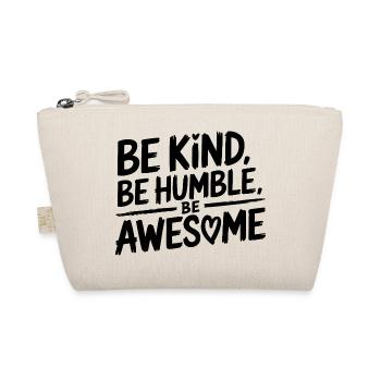 Be Kind, Be Humble, Be Awesome - Organic Pouch - nature - Front