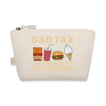 Dad Tax Making Sure It's Not Poison father's day - Organic Pouch - nature - Front
