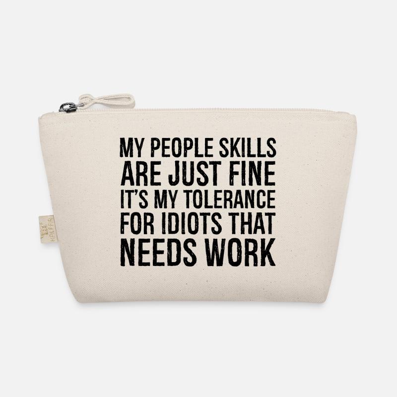 my people skills are just fine it's my tolerance Organic Pouch