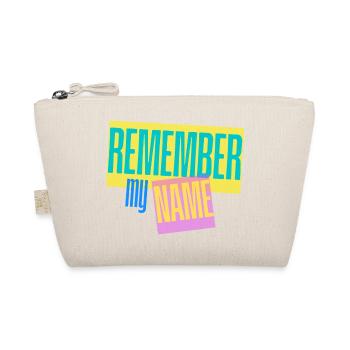 Remember my Name - Slogan - Organic Pouch - nature - Front