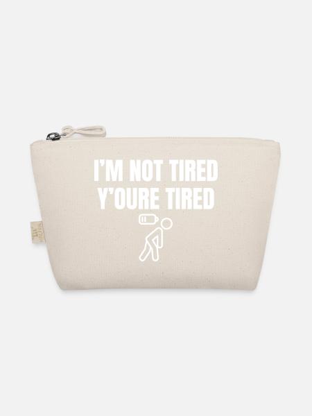 Cheeky saying: You're tired, not me - Organic Pouch - nature - Front