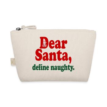 Dear Santa, define naughty - Organic Pouch - nature - Front