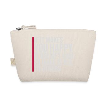 If Makes You Happy Sense Others Spruch Glück Frei - Organic Pouch - nature - Front