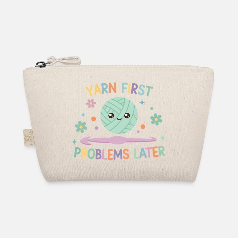 Yarn First Problems Later Funny Crochet Yarn Organic Pouch
