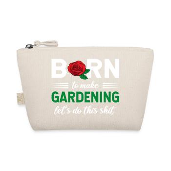 Born To Make Gardening Let's Do This Graphic - Organic Pouch - nature - Front