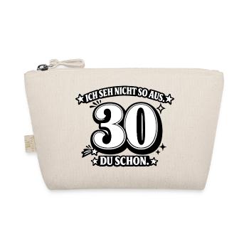 Ich seh nicht so aus. 30 Du schon - Bio-Täschchen - Natur - Vorne