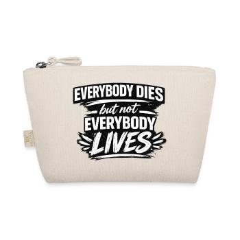 Not Everybody Lives Quote Tee - Organic Pouch - nature - Front