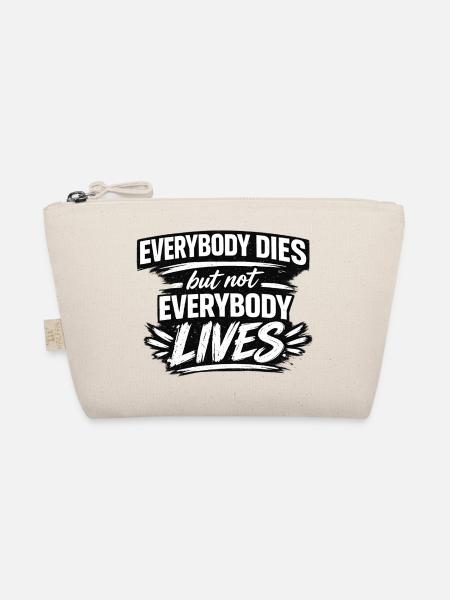 Not Everybody Lives Quote Tee - Organic Pouch - nature - Front