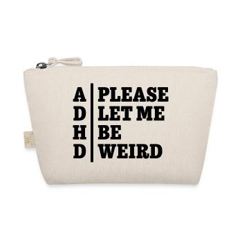 ADHD Please let me be weird - Statement Design - Bio-Täschchen - Natur - Vorne