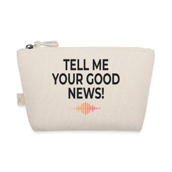 Tell Me Your Good News Minimal - Organic Pouch - nature - Front