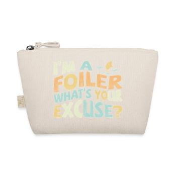I’m a Foiler, what’s your excuse? - Bio-Täschchen - Natur - Vorne