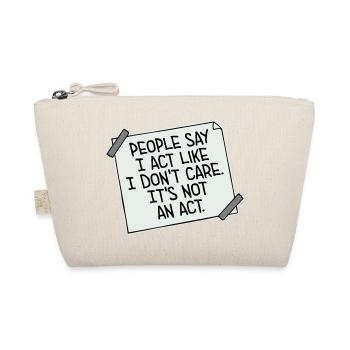 Act like I don't care It's not an act Spruch Logo - Bio-Täschchen - Natur - Vorne