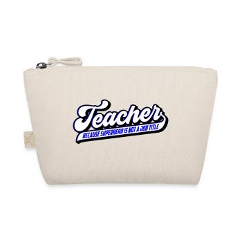 Teacher Teacher Superhero | Colors can be changed - Organic Pouch - nature - Front