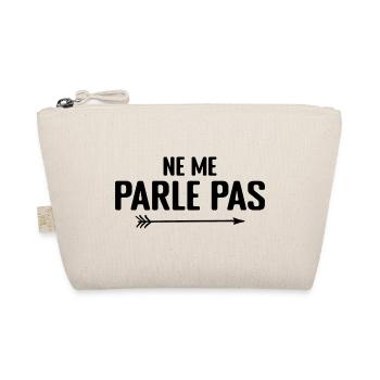 Ne Me Parle Pas - Humour - Trousse biologique - nature - Devant