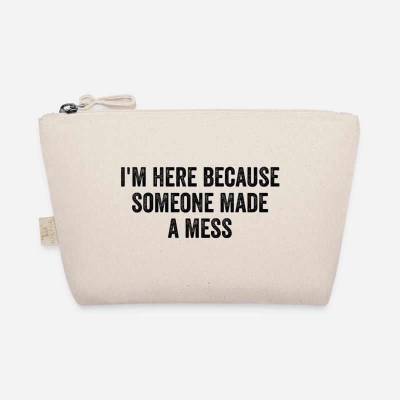 Ich bin hier, weil jemand ein Chaos angerichtet hat Wächter Bio-Täschchen