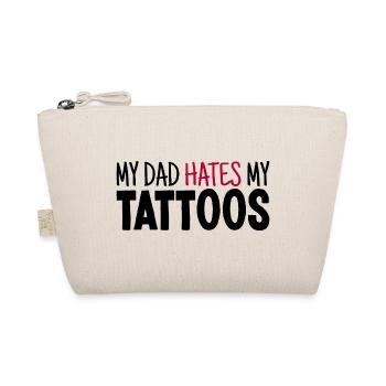 My Dad Hates My Tattoos Tattoo Artist Tattoo Lover - Organic Pouch - nature - Front