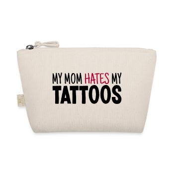 My Mom Hates My Tattoos Tattoo Artist Tattoo Lover - Organic Pouch - nature - Front