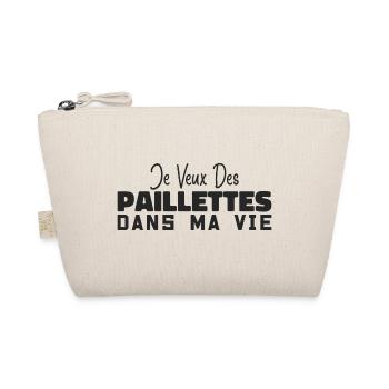 Je Veux Des Paillettes Dans Ma Vie - Trousse biologique - nature - Devant