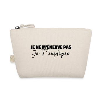 Je Ne Ménerve Pas Je Texplique - Trousse biologique - nature - Devant