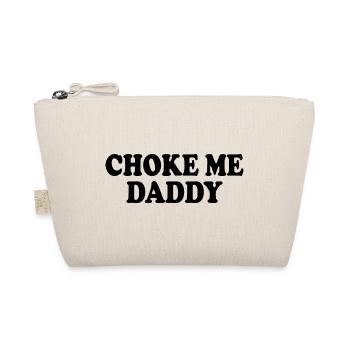 Choke me daddy - Bio-Täschchen - Natur - Vorne