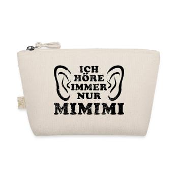 Ich höre immer nur Mimimi - rumheulen Spruch - Bio-Täschchen - Natur - Vorne