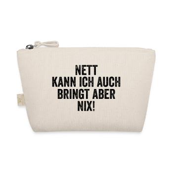 Nett kann ich auch, bringt aber nix - Bio-Täschchen - Natur - Vorne