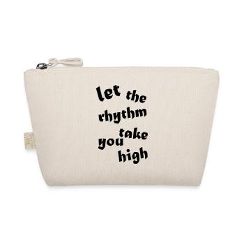 let the rhythm take you high - Organic Pouch - nature - Front