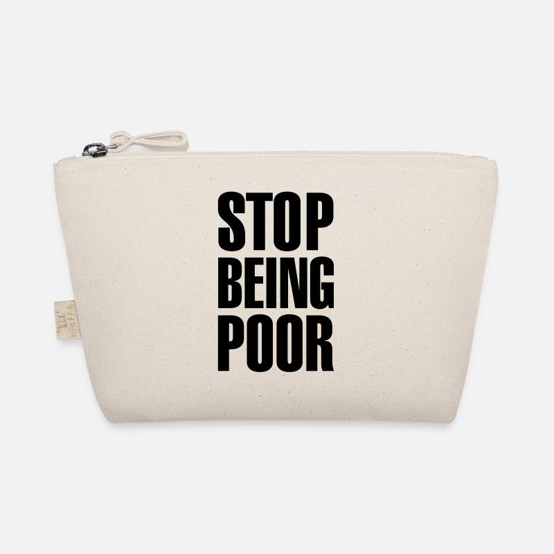 Stop being poor - Organic Pouch - nature