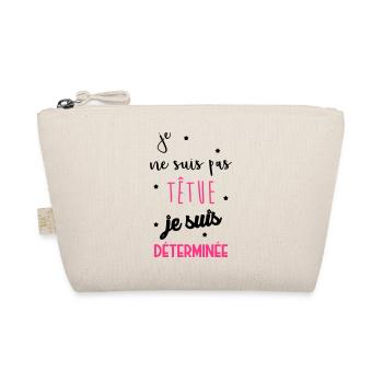 Je ne suis pas têtue... Drôle Déterminée Caractère - Trousse biologique - nature - Devant