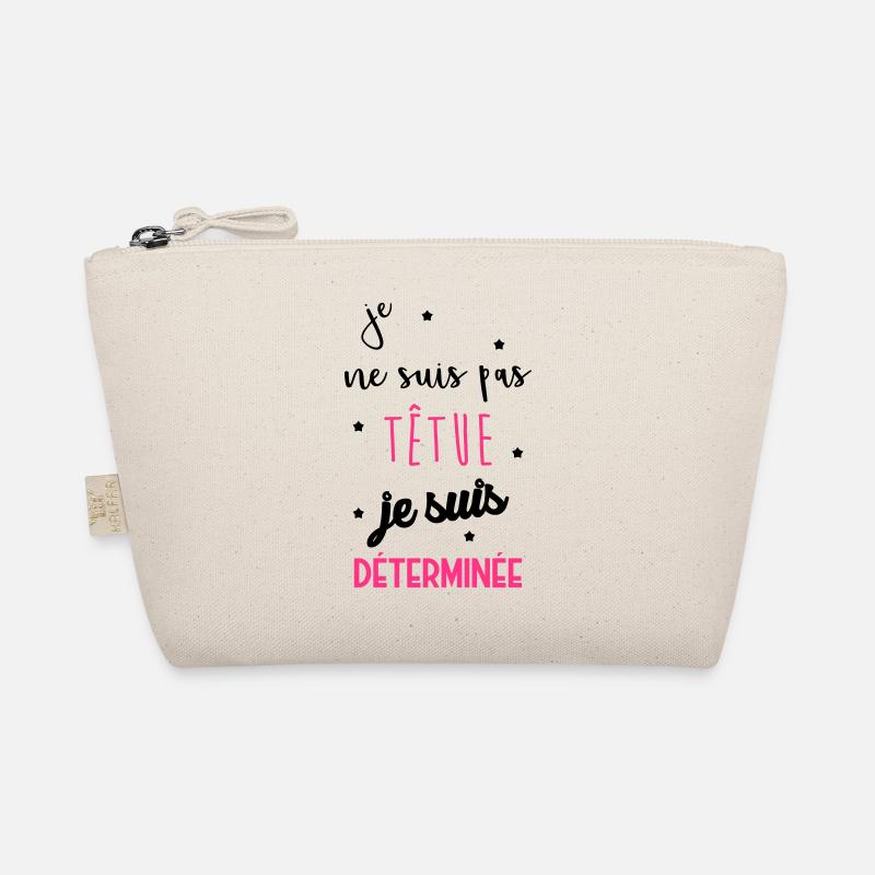 Je ne suis pas têtue... Drôle Déterminée Caractère - Trousse biologique - nature