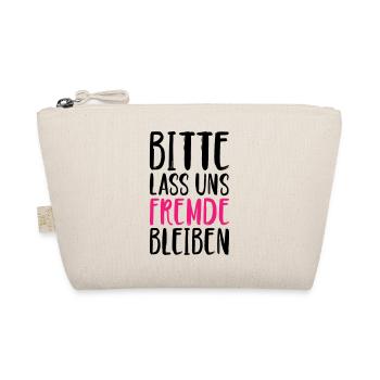 Bitte lass uns Fremde bleiben - Bio-Täschchen - Natur - Vorne