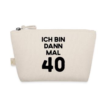 Ich Bin Dann Mal 40 Jahre Alt Geburtstag Geschenk - Bio-Täschchen - Natur - Vorne