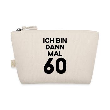 Ich Bin Dann Mal 60 Jahre Alt Geschenk Geburtstag - Bio-Täschchen - Natur - Vorne