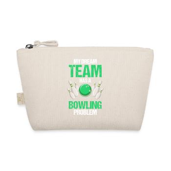 My Dream Team Has A Bowling Problem Funny - Organic Pouch - nature - Front