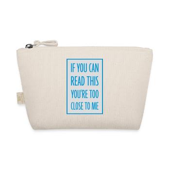 too close to me - Organic Pouch - nature - Front