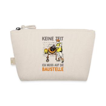Keine Zeit ich muss auf die Baustelle - Bio-Täschchen - Natur - Vorne