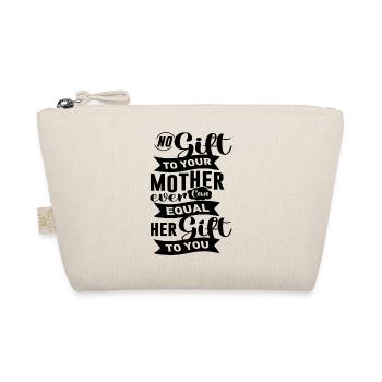 Aucun cadeau à votre mère ne peut jamais égaler son don... - Trousse biologique - nature - Devant