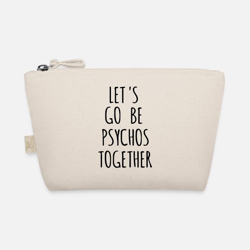 let's go be psychos together Organic Pouch
