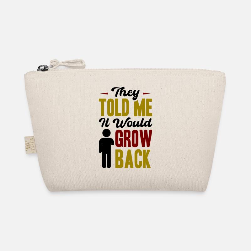 They Told Me ItWould Grow Back Bio-Täschchen