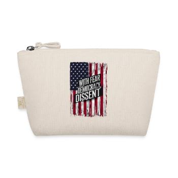 With Fear For Our Democracy I Dissent Funny - Organic Pouch - nature - Front