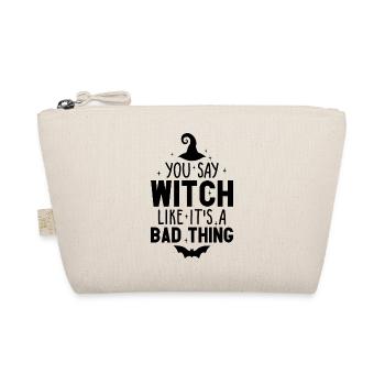 You Say Witch Like It's A Bad Thing Halloween - Bio-Täschchen - Natur - Vorne