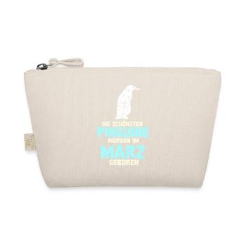 March Birthday Penguin Saying Funny - Organic Pouch - nature - Front