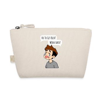 How do you get rich? Work hard! - Organic Pouch - nature - Front